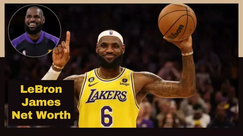 LeBron James Net Worth